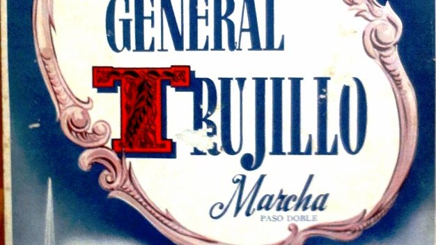 General Trujillo In english A leaflet with the words and music for a 
